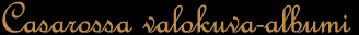casarossa photo album